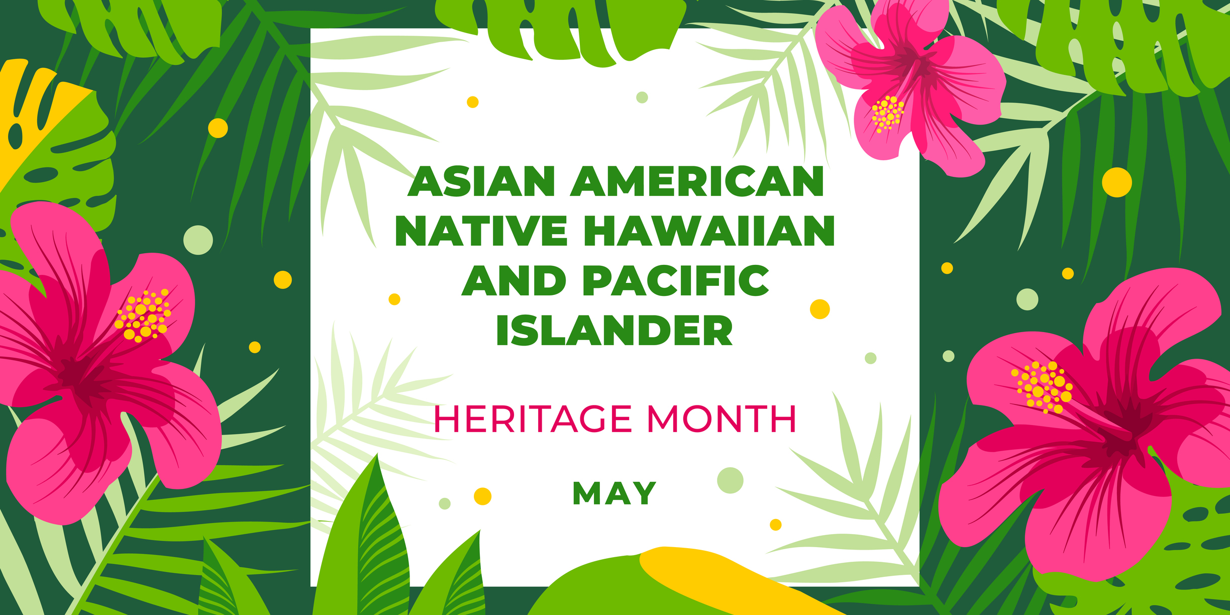 Asian American, Native Hawaiian & Pacific Islander Heritage Month graphic